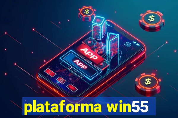 plataforma win55